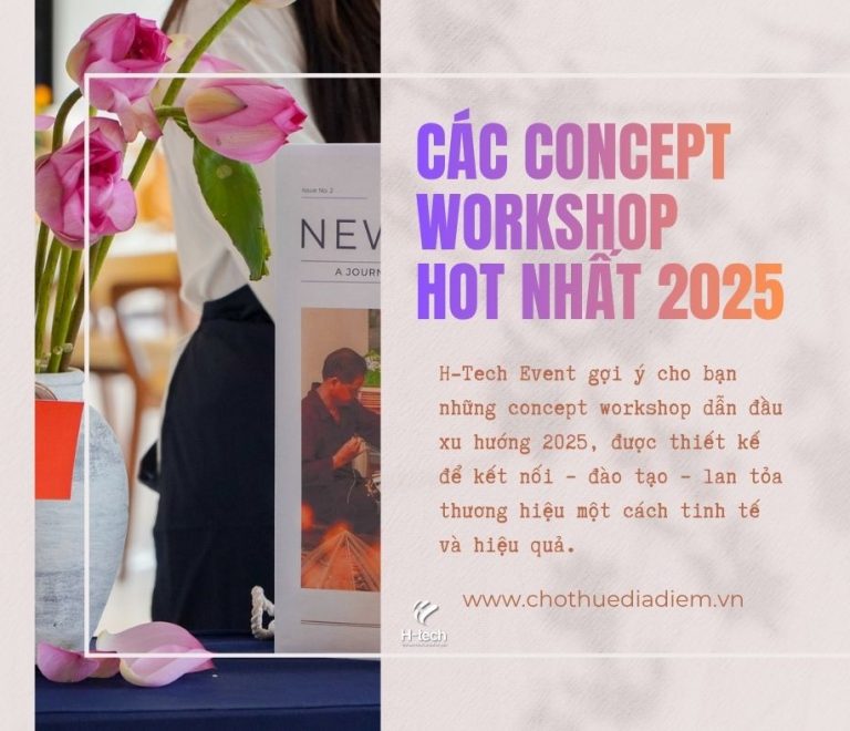 ✨ Concept Workshop Hot Năm 2025 – Bắt Trend, Tạo Dấu Ấn, Truyền Cảm Hứng!